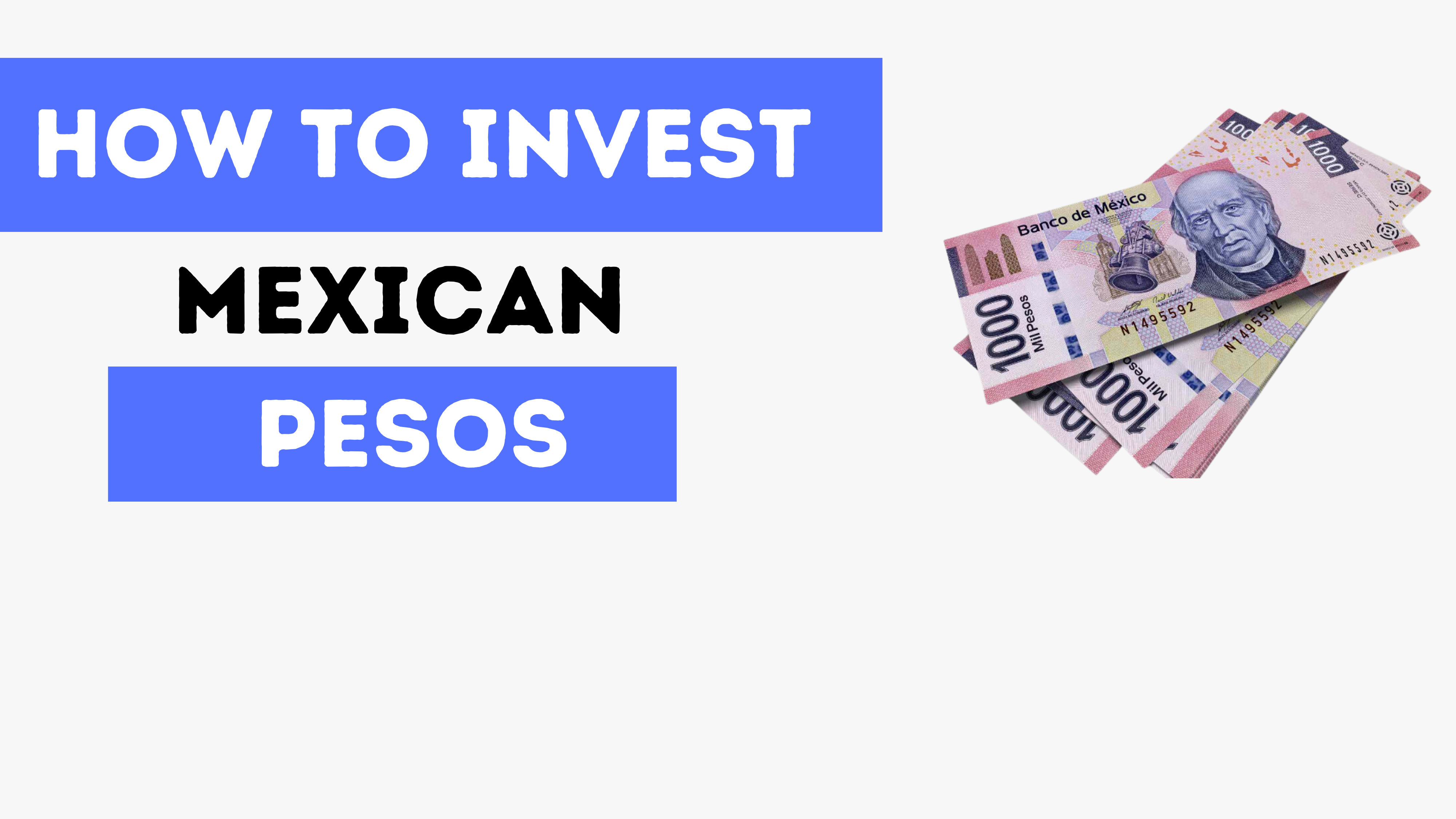How to Invest in Mexican Pesos